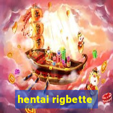 hentai rigbette